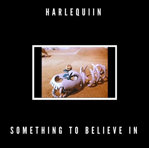 harlequiin, something to believe in