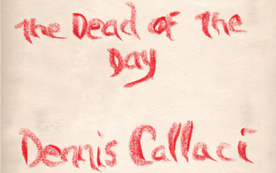 dennis callaci, the dead of the day