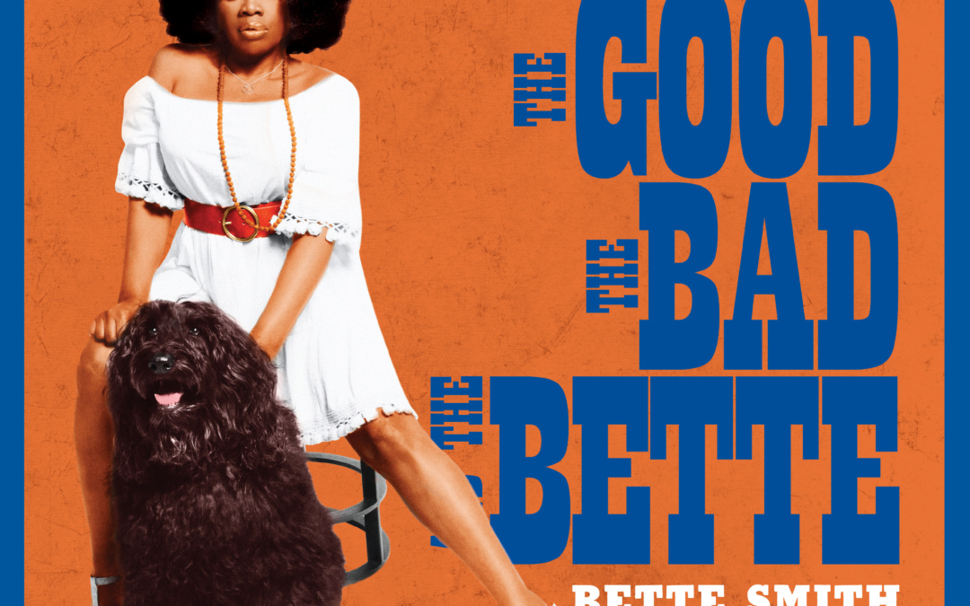 bette smith, the good, the bad, and the bette