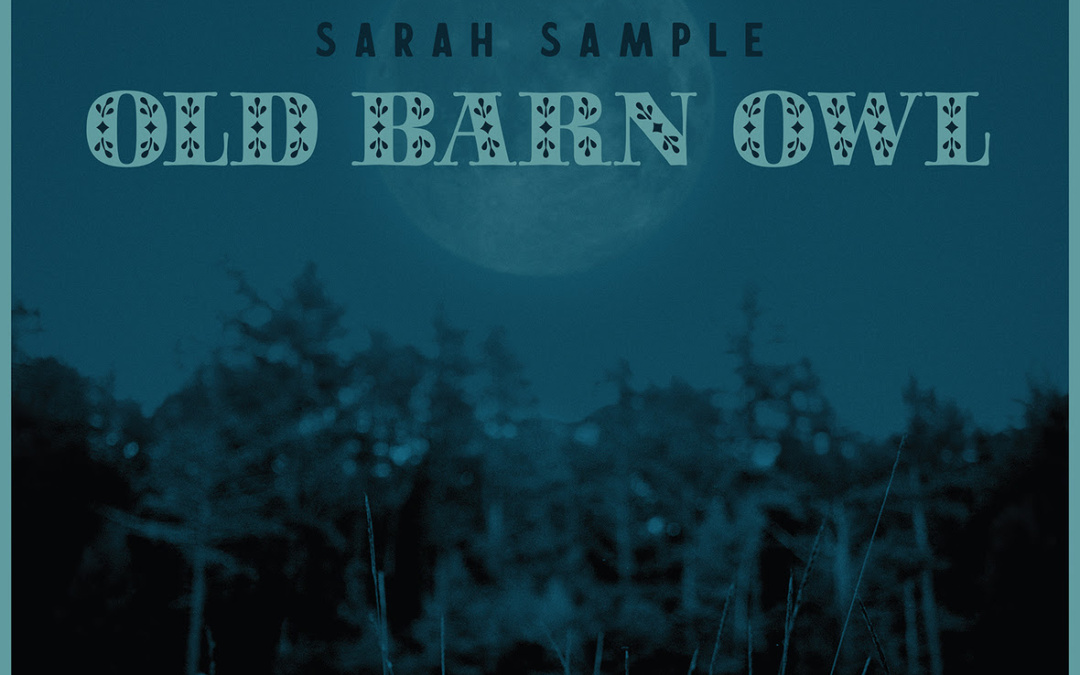 sarah sample, “old barn owl”