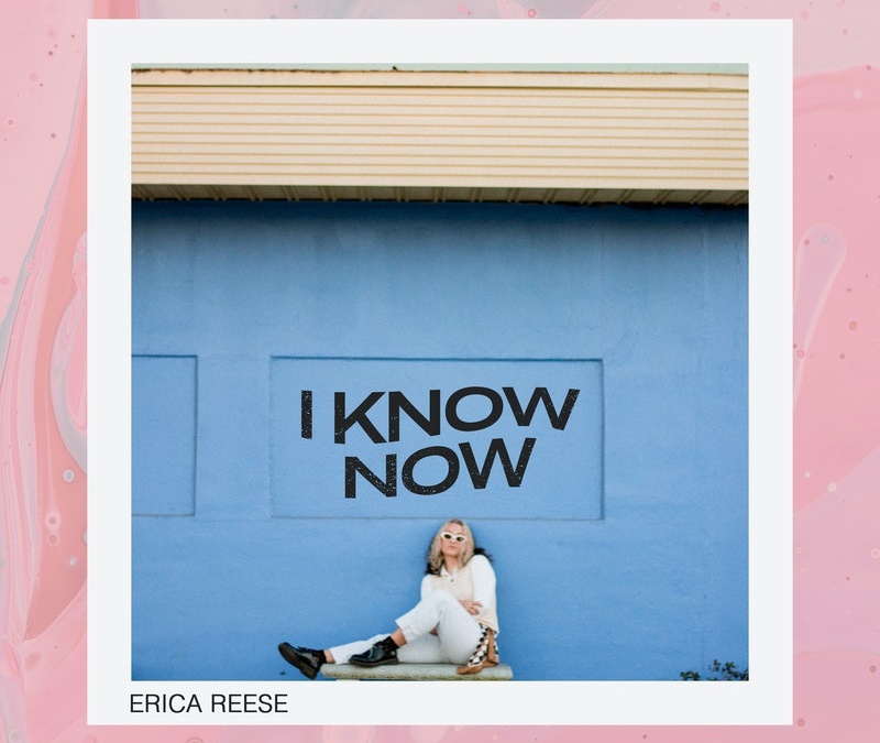 erica reese, “i know now”